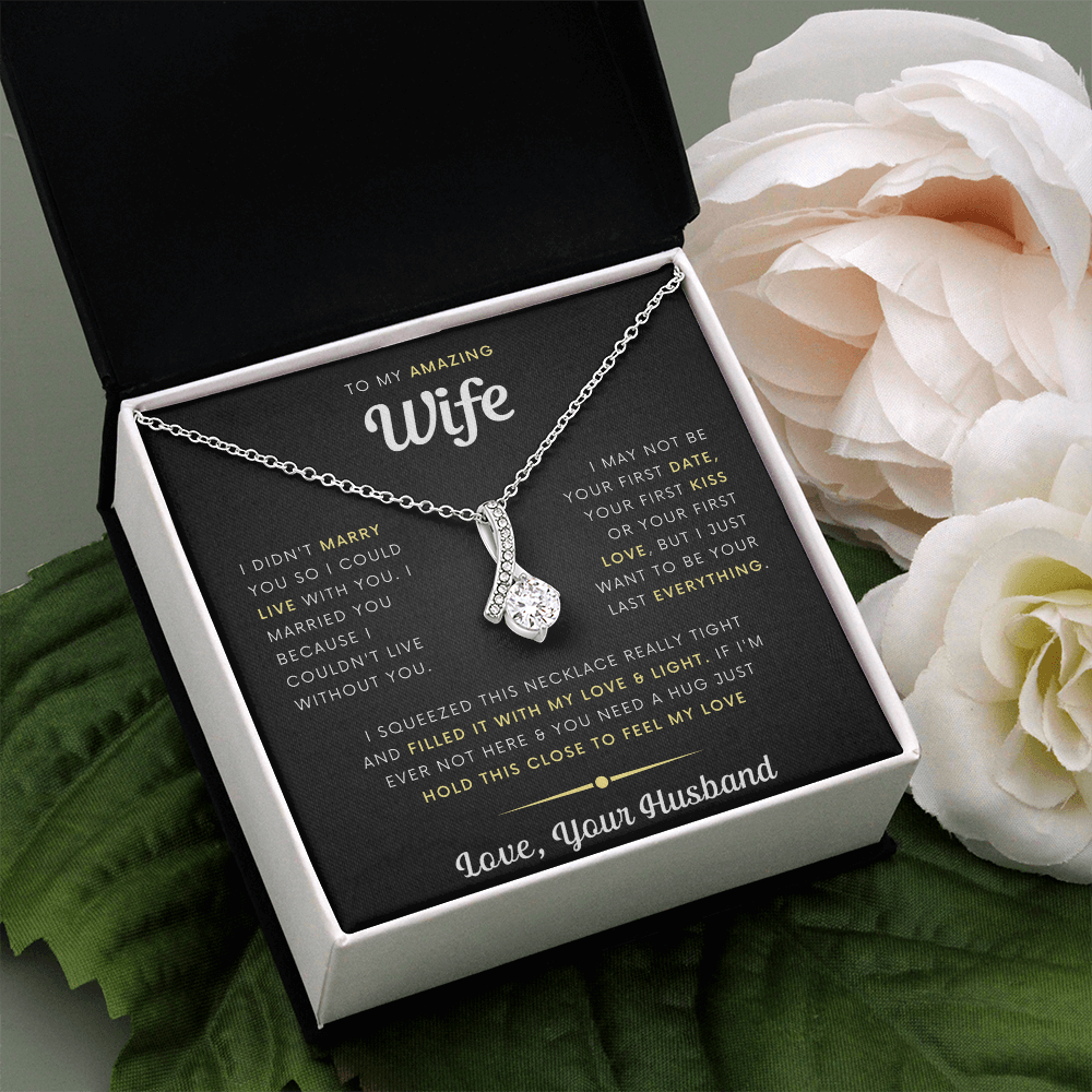 To My Amazing Wife Necklace - I Couldn't Live Without You
