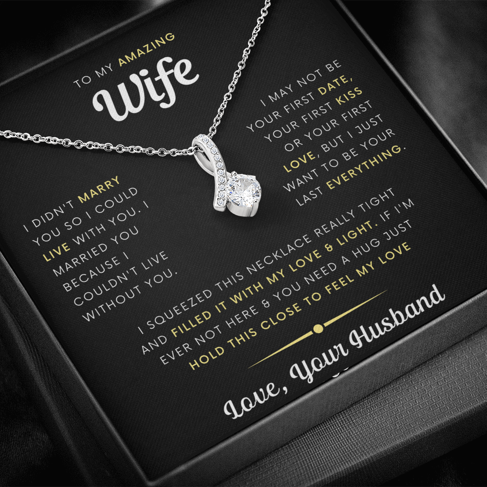 To My Amazing Wife Necklace - I Couldn't Live Without You