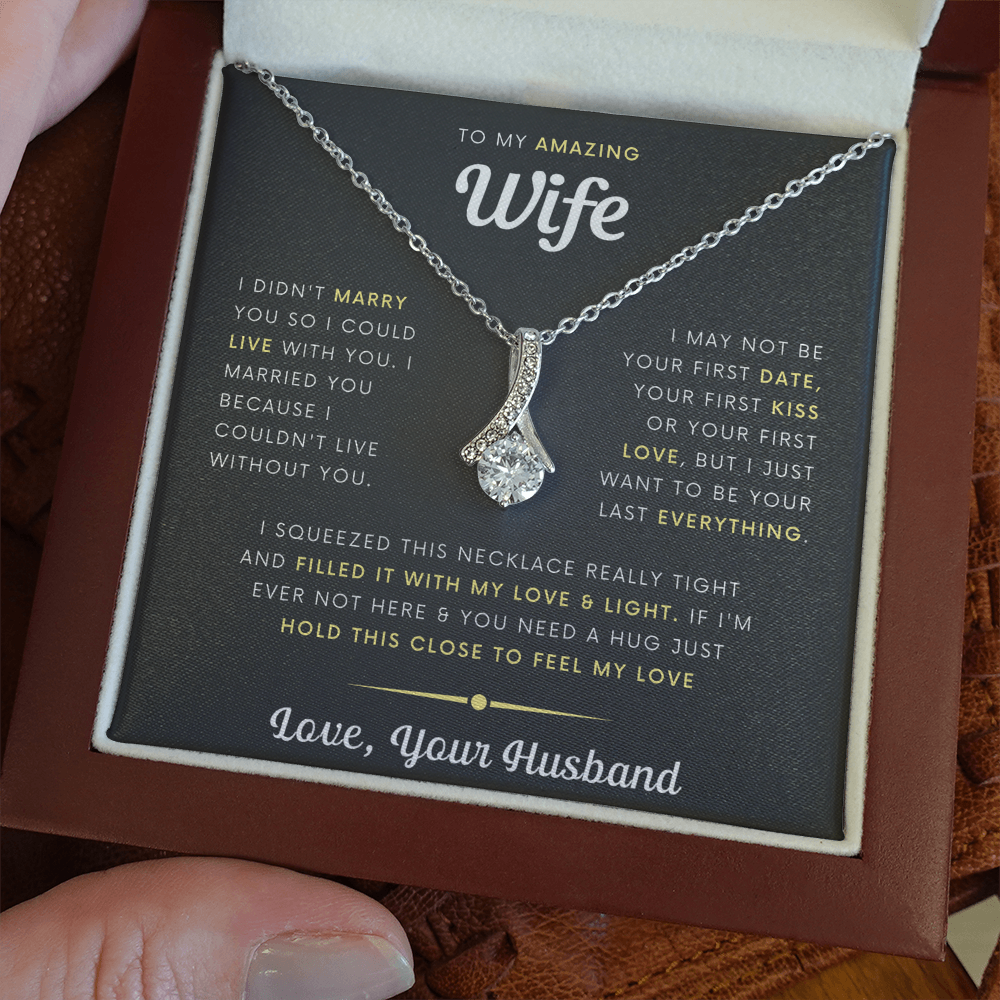To My Amazing Wife Necklace - I Couldn't Live Without You