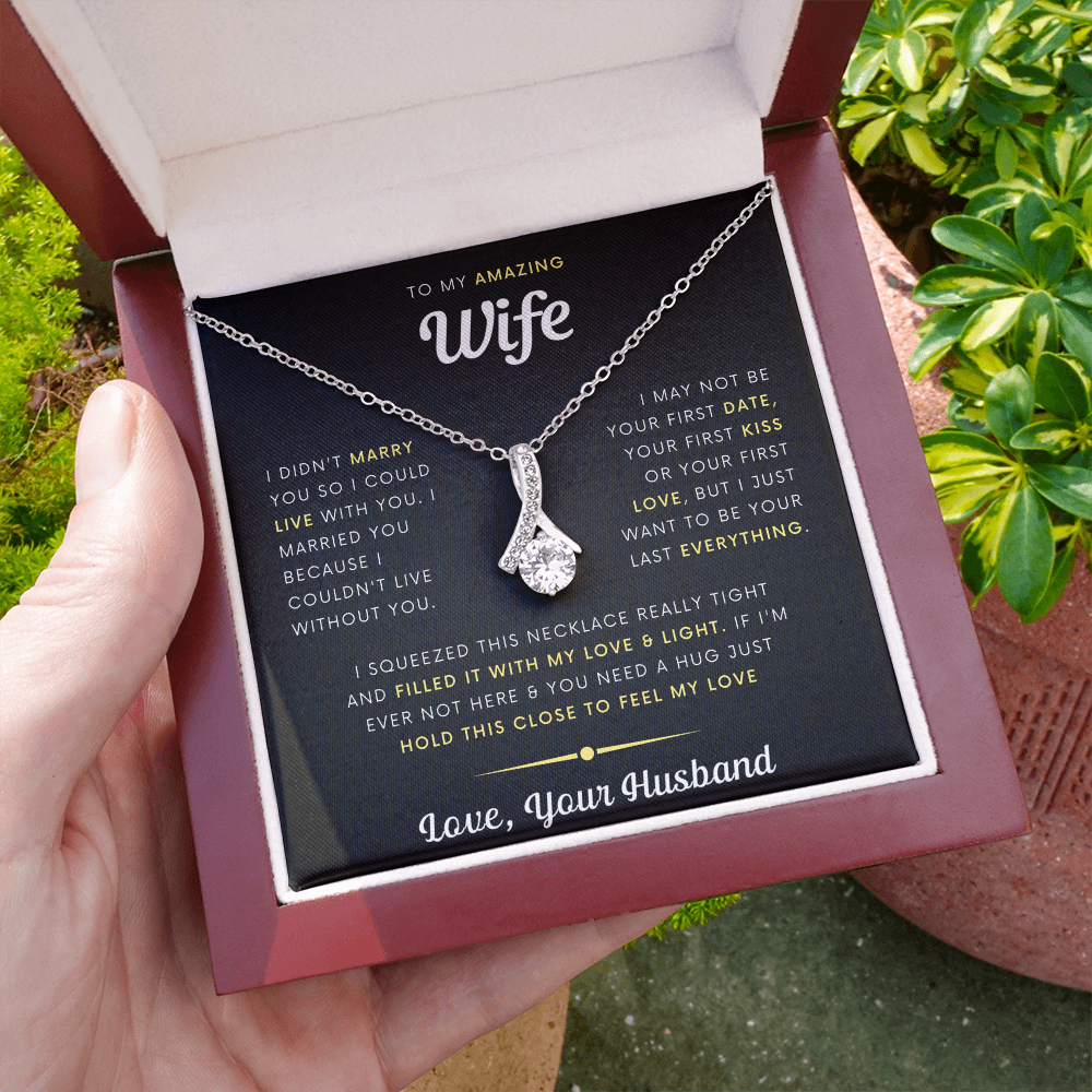 To My Amazing Wife Necklace - I Couldn't Live Without You