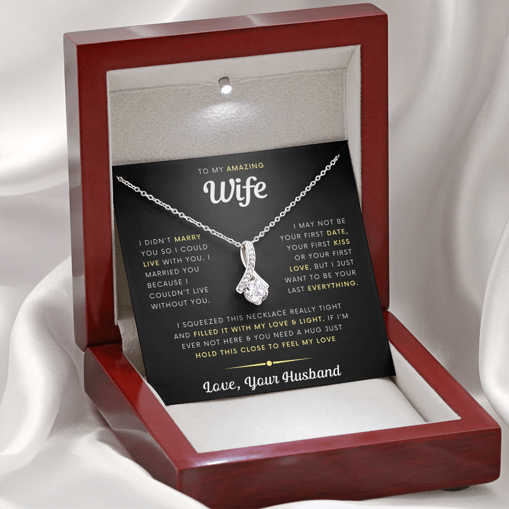 To My Amazing Wife Necklace - I Couldn't Live Without You
