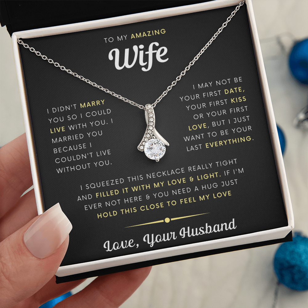 To My Amazing Wife Necklace - I Couldn't Live Without You