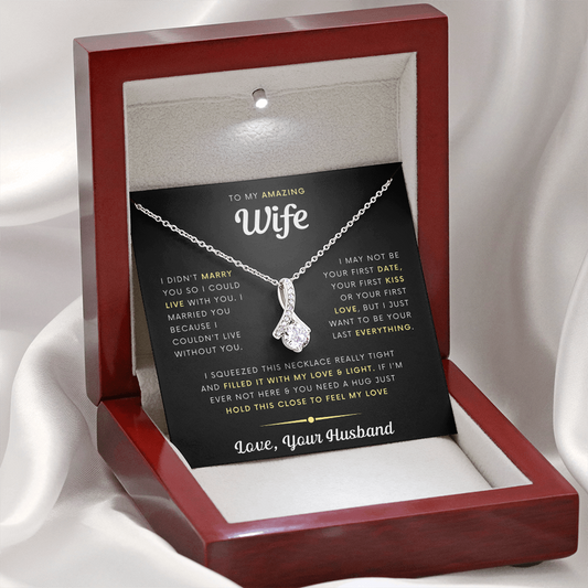 To My Amazing Wife Necklace - I Couldn't Live Without You